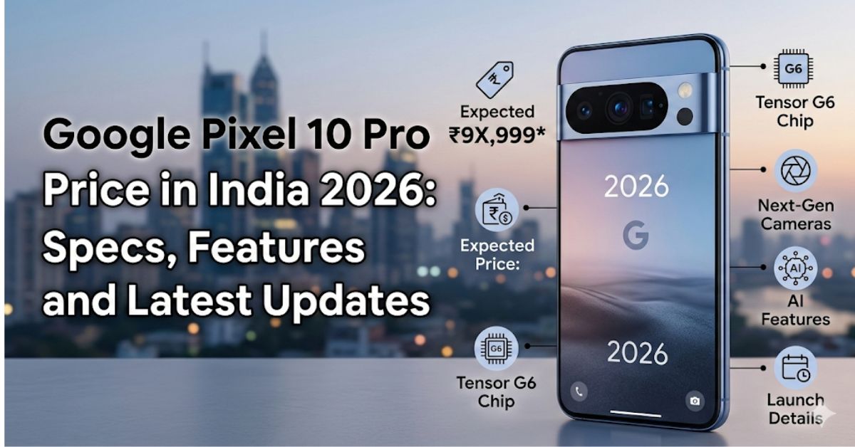 Google Pixel 10 Pro Price in India 2026